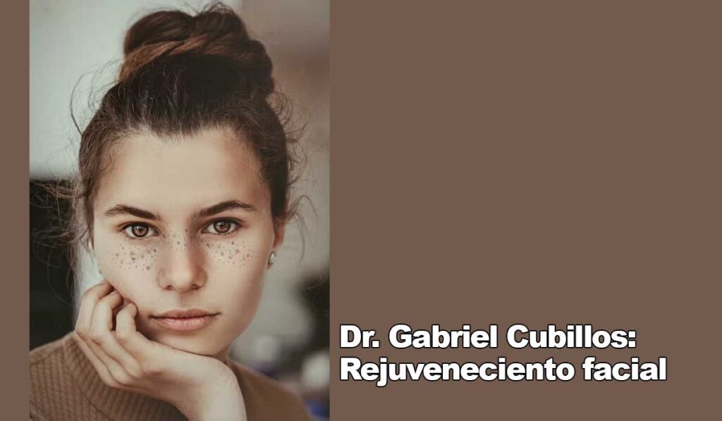 Dr Gabriel Cubillos rejuvenecimiento facial
